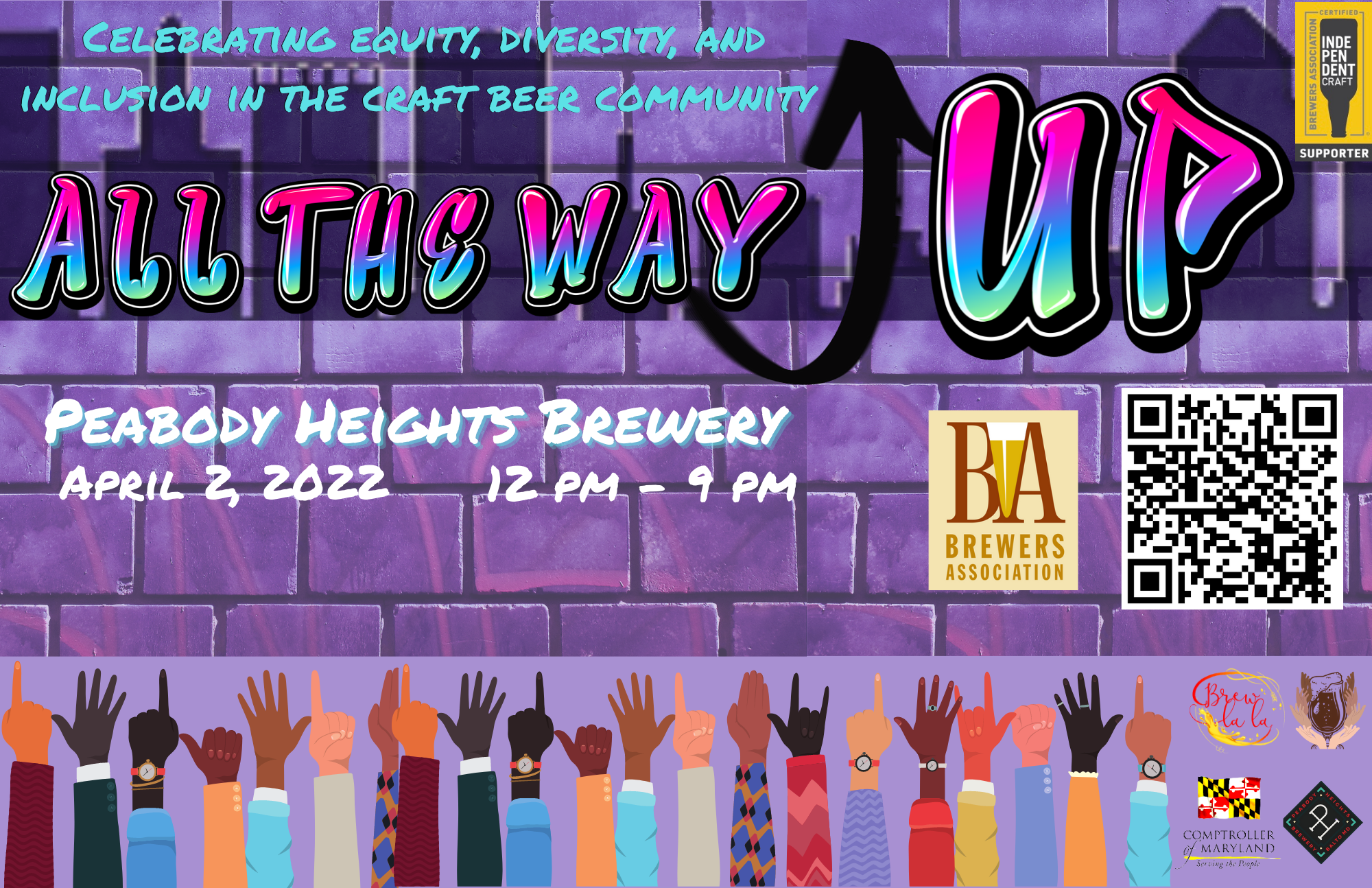 Event poster for “All The Way Up,” celebrating equity, diversity, and inclusion in the craft beer community at Peabody Heights Brewery on April 2, 2022, featuring a row of diverse raised hands and a QR code for more information.